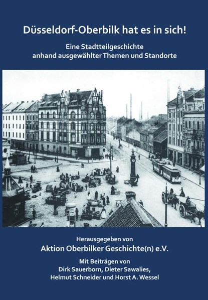 Düsseldorf-Oberbilk hat es in sich!, Horst A. Wessel ; Helmut Schneider ; Dirk Sauerborn ; Dieter Sawalies - Gebonden - 9783910246249