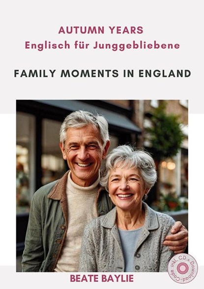 Family Moments in England - AUTUMN YEARS - Englisch für Junggebliebene, Beate Baylie - Paperback - 9783910250048