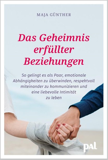 Das Geheimnis erfüllter Beziehungen, Maja Günther ; Doris Wolf - Paperback - 9783910253056