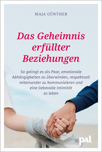 Das Geheimnis erfüllter Beziehungen, Maja Günther ;  Doris Wolf - Paperback - 9783910253056