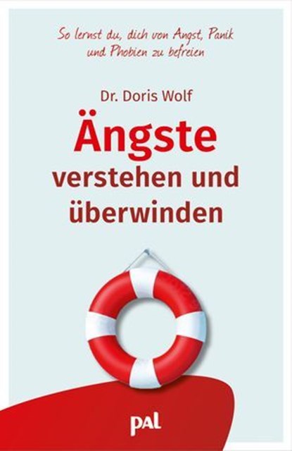 Ängste verstehen und überwinden, Doris Wolf - Ebook - 9783910253636