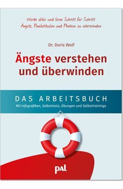Ängste verstehen und überwinden – das Arbeitsbuch, Dr. Doris Wolf - Ebook - 9783910253643