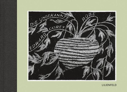 Die unbekannte Rübe, Edward Gorey - Gebonden - 9783910266018
