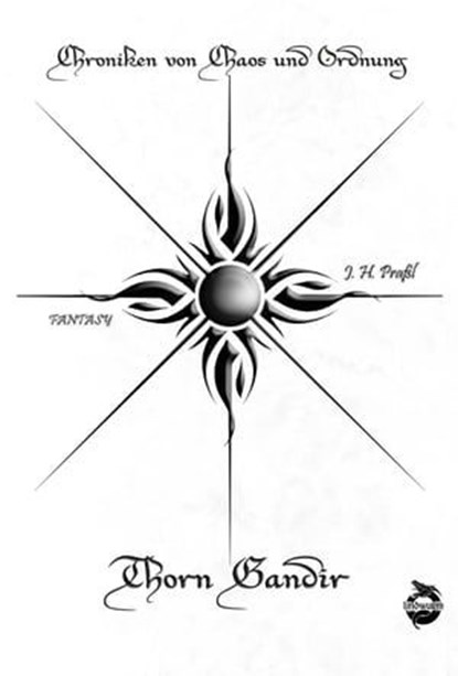 Chroniken von Chaos und Ordnung. Band 1: Thorn Gandir, J.H. Praßl - Ebook - 9783910279117