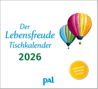 Der Lebensfreude-Tischkalender 2026, Doris Wolf ; Rolf Merkle ; Maja Günther - Paperback - 9783910294516