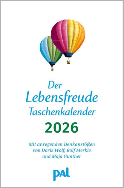 Der Lebensfreude-Taschenkalender 2026, Doris Wolf ; Rolf Merkle ; Maja Günther - Paperback - 9783910294523