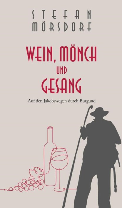 Wein, Mönch und Gesang, Stefan Mörsdorf - Gebonden - 9783910306141