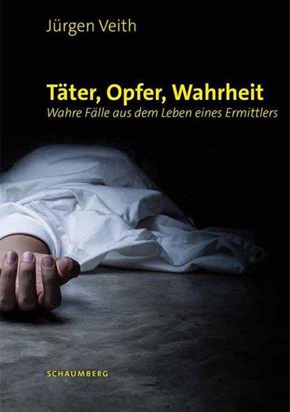 Täter, Opfer, Wahrheit, Jürgen Veith - Paperback - 9783910306219
