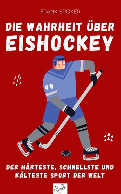 Die Wahrheit über Eishockey, Frank Bröker - Paperback - 9783910335042