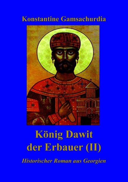 König Dawit der Erbauer (Band II), Konstantine Gamsachurdia - Gebonden - 9783910348097