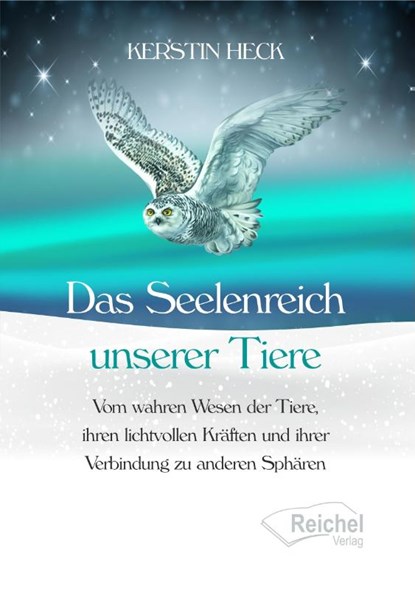 Das Seelenreich unserer Tiere, Kerstin Heck - Paperback - 9783910402041