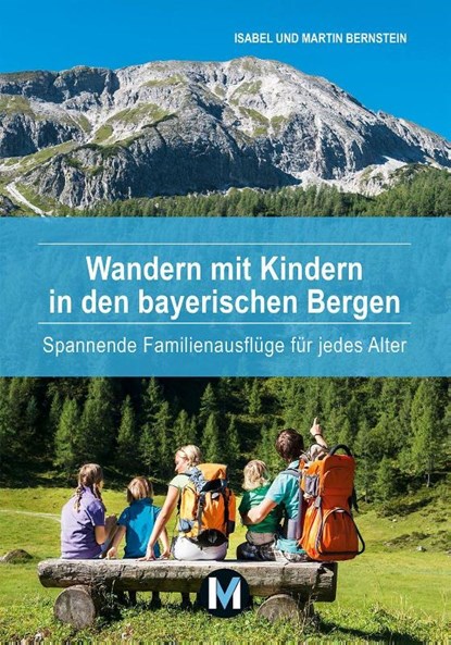 Wandern mit Kindern in den bayerischen Bergen, Isabel Bernstein ; Martin Bernstein - Paperback - 9783910425019