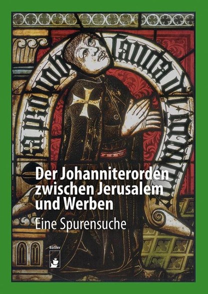 Der Johanniterorden zwischen Jerusalem und Werben, Christian Gahlbeck ; Peter Knüvener ; Jürgen Krüger ; Agnieszka Lindenhayn-Fiedorowicz - Gebonden - 9783910447455