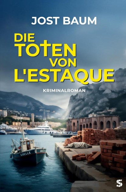 Die Toten von L'Estaque, Jost Baum - Paperback - 9783910463455