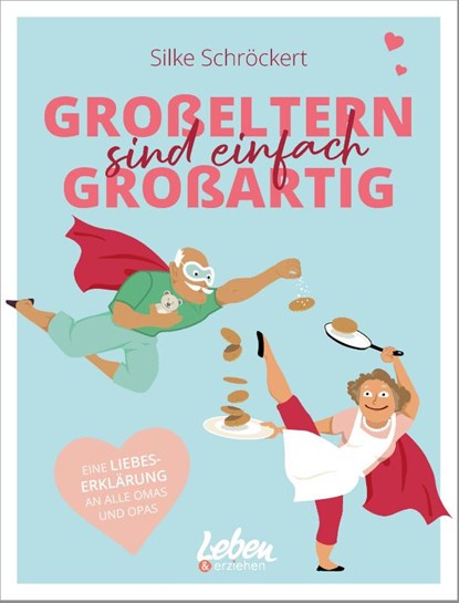 Großeltern sind einfach großartig, Silke Schröckert - Paperback - 9783910509122