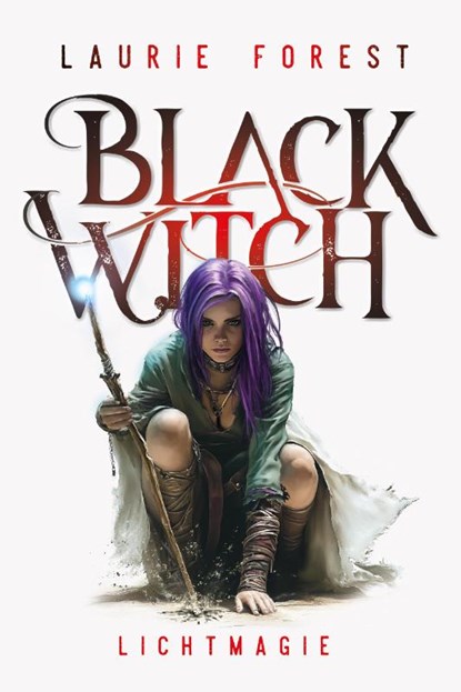 Black Witch - Lichtmagie, Laurie Forest - Gebonden - 9783910522466