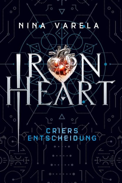 Iron Heart - Criers Entscheidung, Nina Varela - Gebonden - 9783910522626