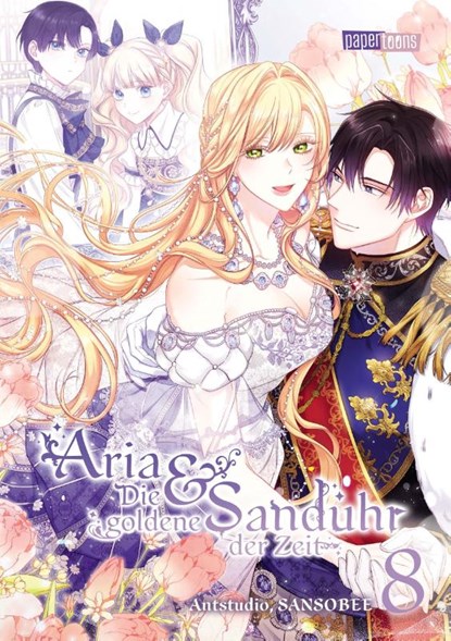 Aria & Die goldene Sanduhr der Zeit 08, Sansobee ; Antstudio - Paperback - 9783910530591