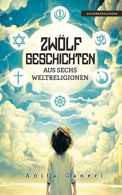 12 Geschichten aus sechs Weltreligionen, Anita Ganeri - Gebonden - 9783910531222
