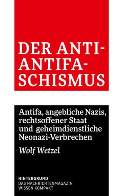 Der Anti-Antifaschismus, Wolf Wetzel - Paperback - 9783910568051