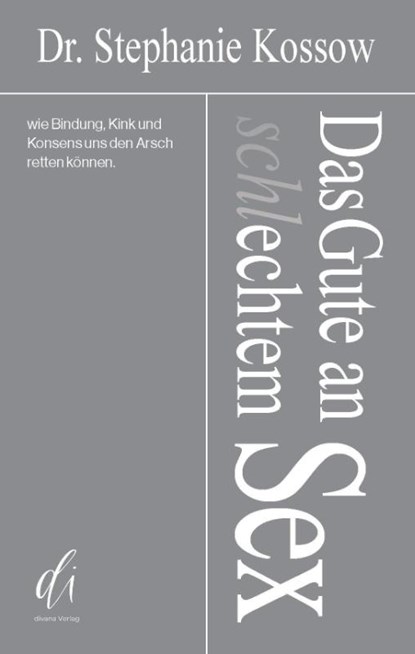 Das Gute an (schl)echtem Sex, Stephanie Kossow - Paperback - 9783910590168