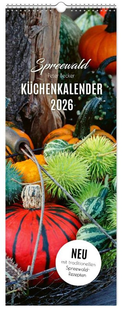Küchenkalender Spreewald 2026 NEU! inkl. Rezepte, K4 Verlag ; Peter Becker - Paperback - 9783910680111