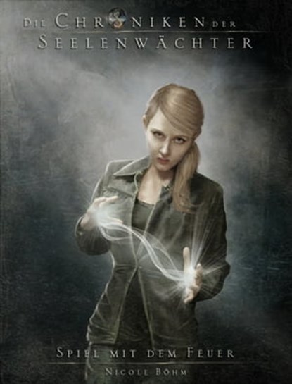 Die Chroniken der Seelenwächter - Band 6: Spiel mit dem Feuer, Nicole Böhm - Ebook - 9783910712386
