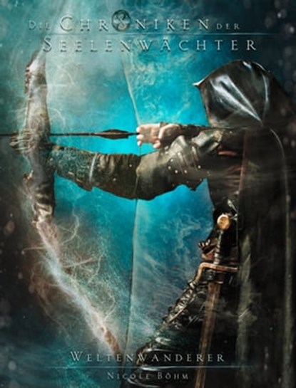Die Chroniken der Seelenwächter - Band 29: Weltenwanderer, Nicole Böhm - Ebook - 9783910712614