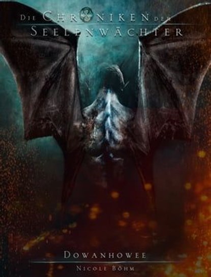 Die Chroniken der Seelenwächter - Band 30: Dowanhowee, Nicole Böhm - Ebook - 9783910712621