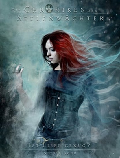 Die Chroniken der Seelenwächter - Band 33: Ist Liebe genug?, Nicole Böhm - Ebook - 9783910712652