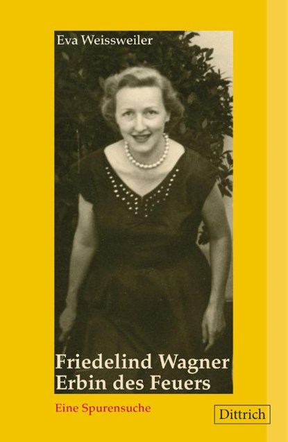 Friedelind Wagner. Erbin des Feuers., Eva Weissweiler - Paperback - 9783910732117