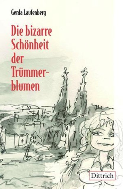 Die bizarre Schönheit der Trümmerblumen, Gerda Laufenberg - Ebook - 9783910732841