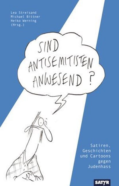 Sind Antisemitisten anwesend?, Katharina Greve ; Elias Hauck ; Bov Bjerg ; Charles Lewinsky ; Dana von Suffrin ; Alexander Estis ; Katja Berlin ; Franz Dobler ; Anselm Neft ; Susanne M. Riedel ; Ahne ; André Herzberg ; Rattelschneck ; Dmitrij Kapitelman ; Bettina Schipping ; Stefanie S - Ebook - 9783910775190