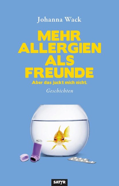 Mehr Allergien als Freunde, Johanna Wack - Paperback - 9783910775404