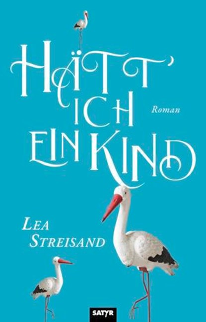 Hätt' ich ein Kind, Lea Streisand - Ebook - 9783910775572