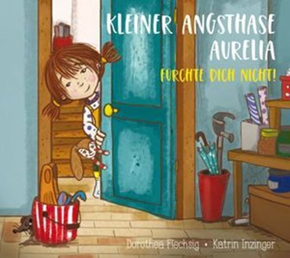 Kleiner Angsthase Aurelia. Fürchte dich nicht!, Dorothea Flechsig - Ebook - 9783910792135