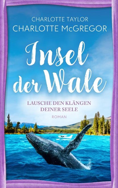 Insel der Wale - Lausche den Klängen deiner Seele, Charlotte McGregor ; Charlotte Taylor - Paperback - 9783910843066