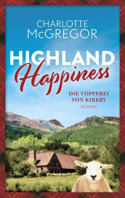 Highland Happiness - Die Töpferei von Kirkby, McGregor Charlotte - Paperback - 9783910843097