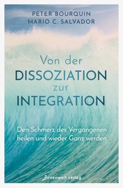 Von der Dissoziation zur Integration, Peter Bourquin ; Mario C. Salvador - Paperback - 9783910856066