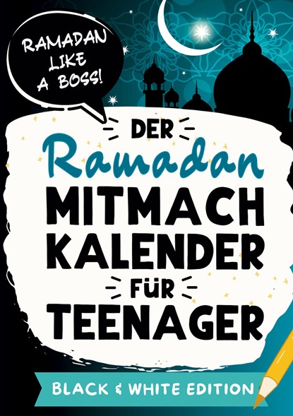 Der Ramadan Mitmachkalender für Teenager. Black & White Edition, Ay¿in Kayahan - Paperback - 9783910907980