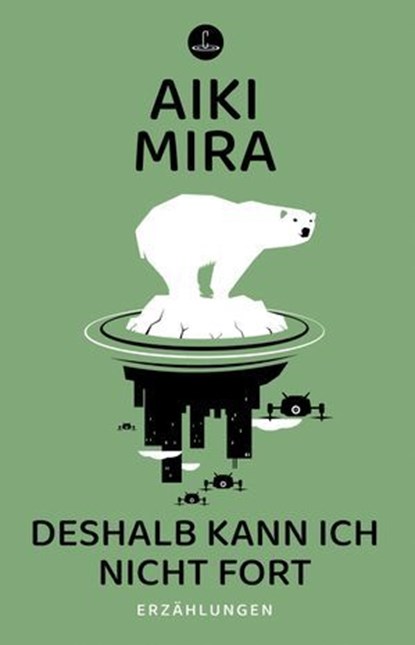Deshalb kann ich nicht fort, Aiki Mira - Ebook - 9783910914537