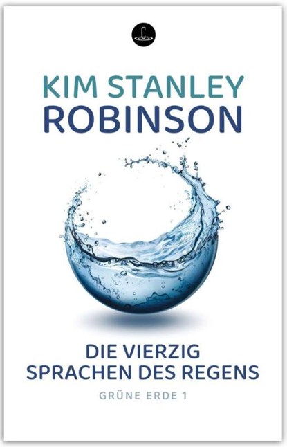 Die vierzig Sprachen des Regens, Kim Stanley Robinson - Paperback - 9783910914568