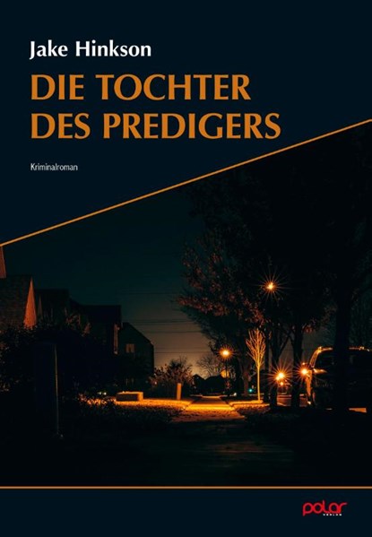 Die Tochter des Predigers, Jake Hinkson - Paperback - 9783910918320