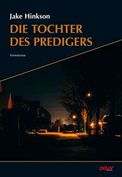 Die Tochter des Predigers, Jake Hinkson ; Peter Henning - Ebook - 9783910918399