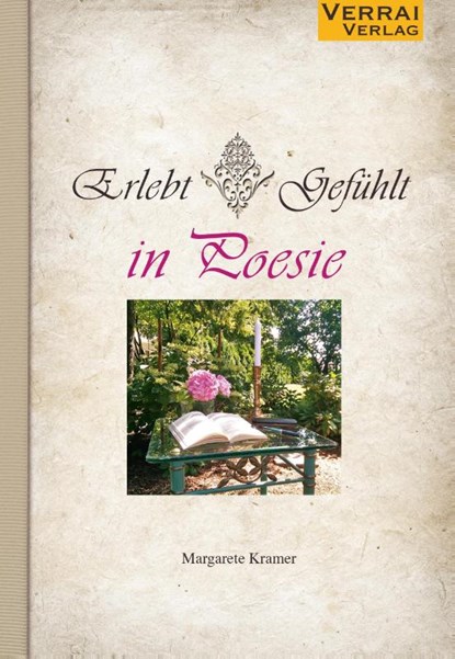Erlebt * Gefühlt in Poesie, Margarete Kramer - Paperback - 9783910919075