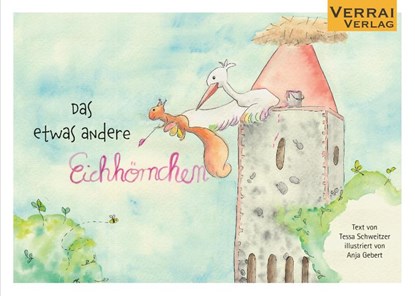 Das etwas andere Eichhörnchen, Tessa Schweitzer - Gebonden - 9783910919105