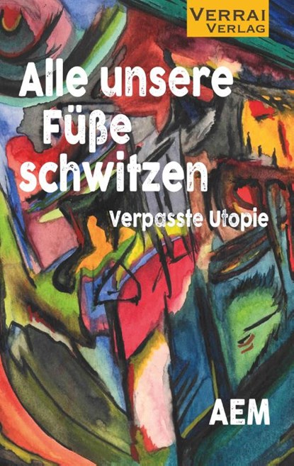 Alle unsere Füße schwitzen, Aem - Paperback - 9783910919167