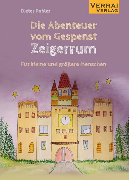 DIE ABENTEUER VOM GESPENST ZEIGERRUM, Dieter Pohler - Gebonden - 9783910919310