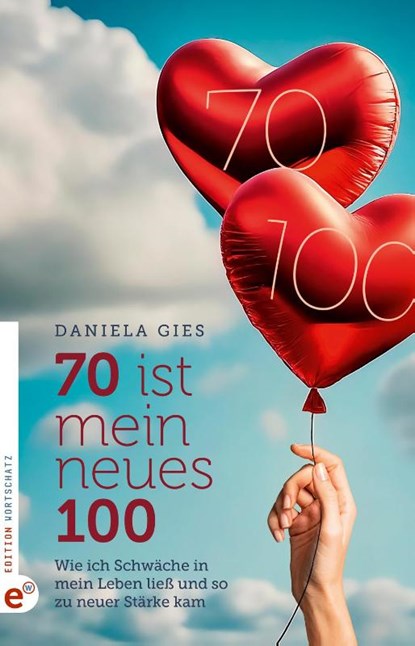 70 ist mein neues 100, Daniela Gies - Paperback - 9783910955110