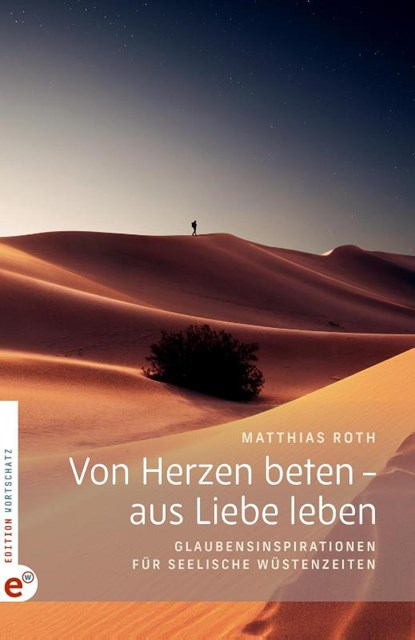Von Herzen beten - aus Liebe leben, Matthias Roth - Gebonden - 9783910955240